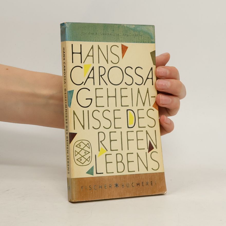 Hans Carossa Geheimnisse des reifen Lebens