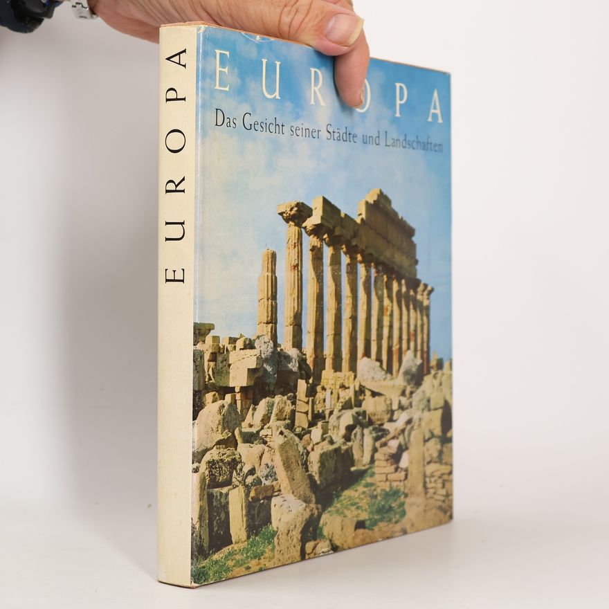 Various authors Europa. Das Gesicht seiner Städte und Landschaften