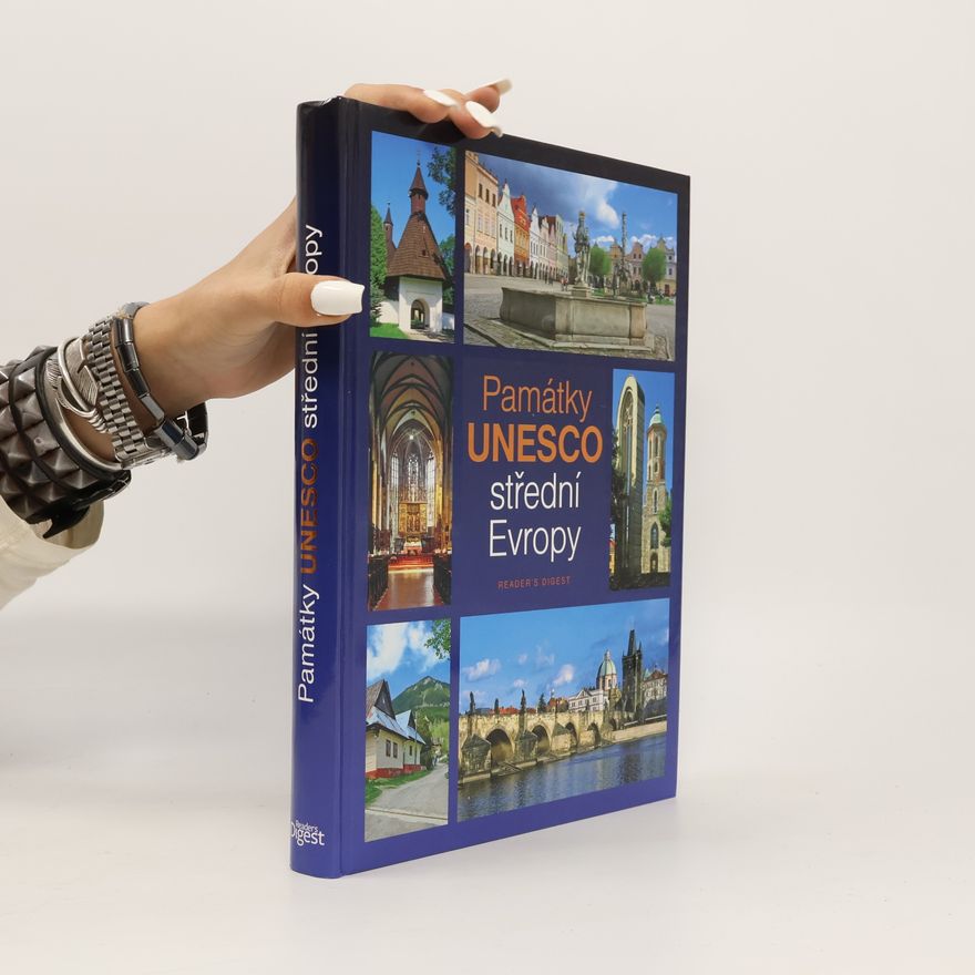 Daniel Kollár Památky UNESCO střední Evropy : Česko, Slovensko, Maďarsko, Rakousko
