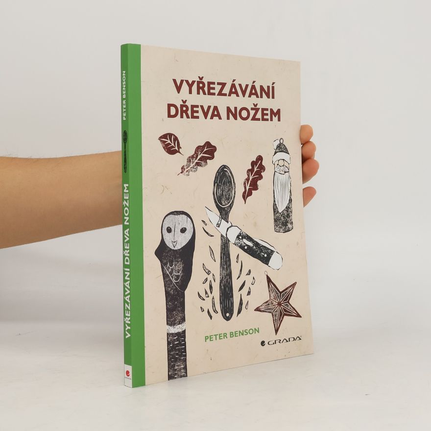 Peter Benson Vyřezávání dřeva nožem