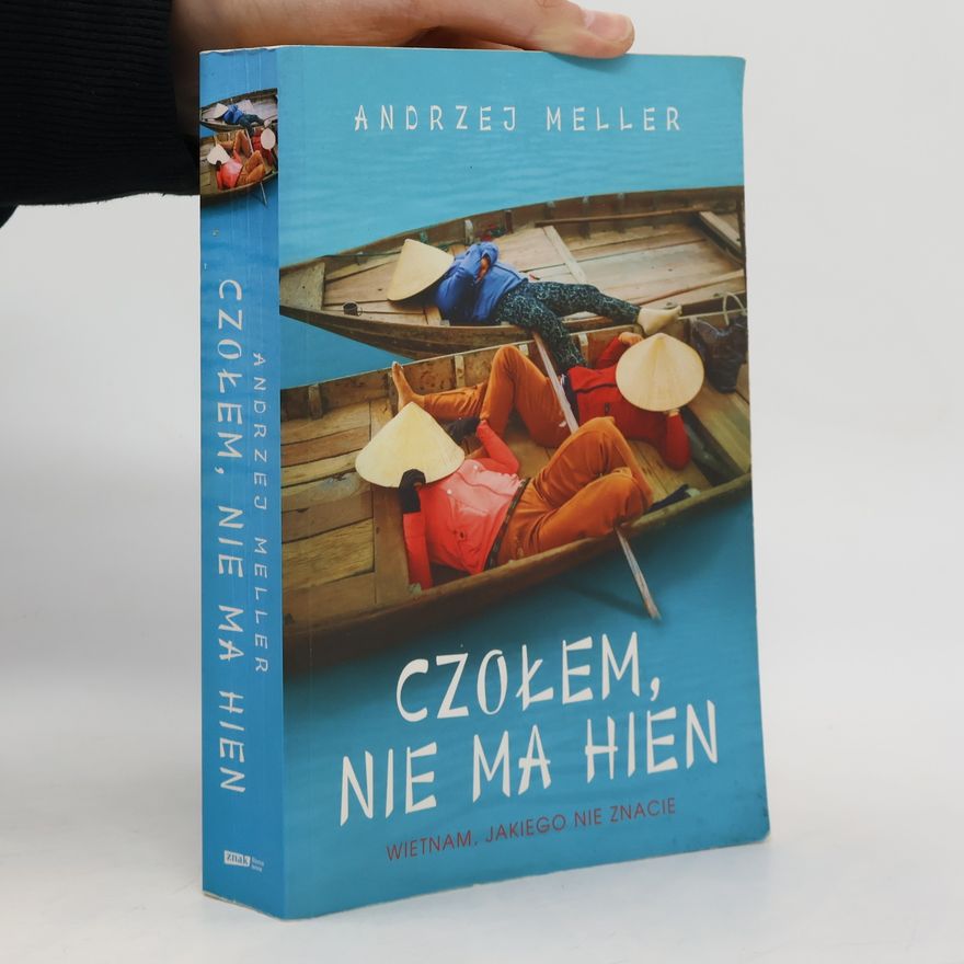 Andrzej Meller Czołem, nie ma hien. Wietnam, jakiego nie znacie