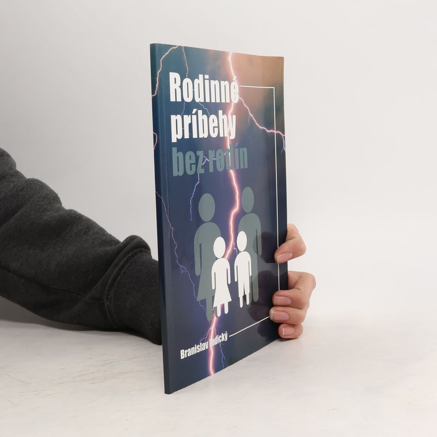 Branislav Ladický Rodinné príbehy bez rodín