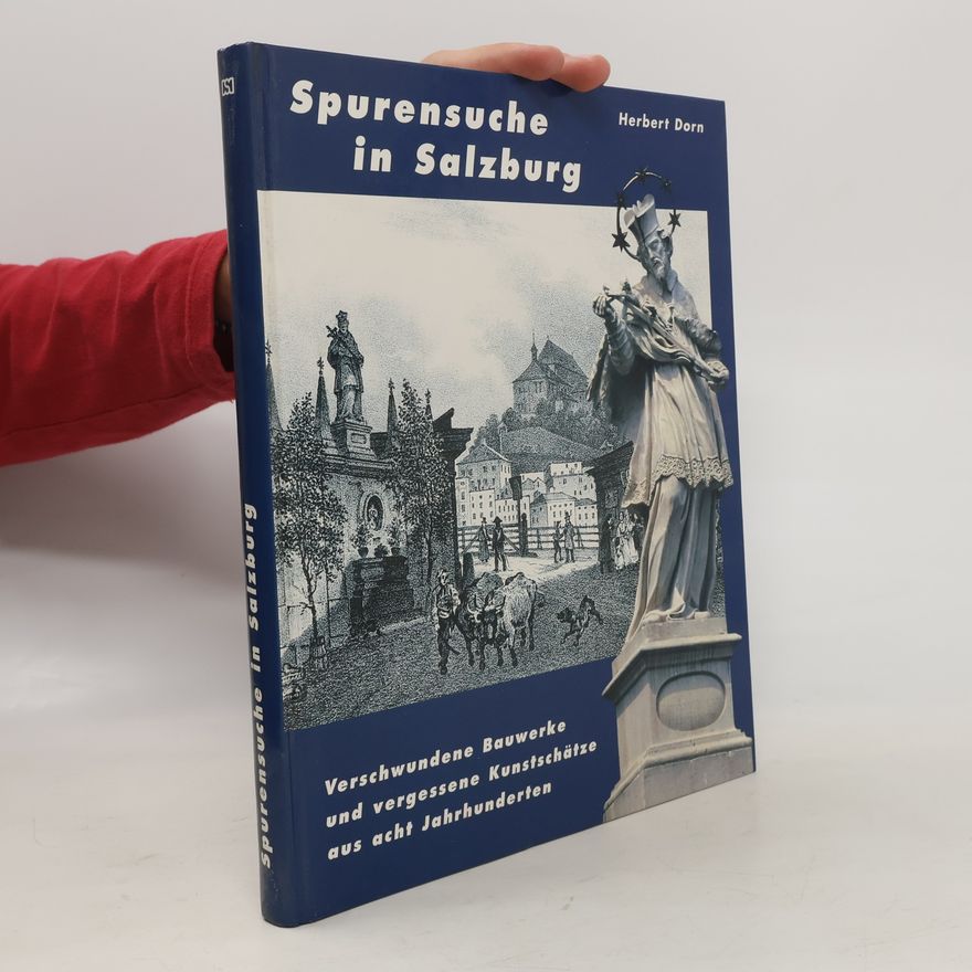Herbert Dorn Spurensuche in Salzburg