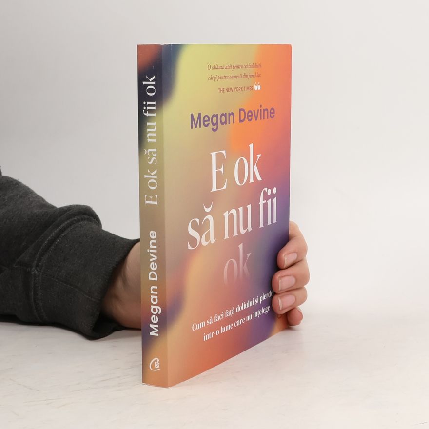 Megan Devine E ok să nu fii ok