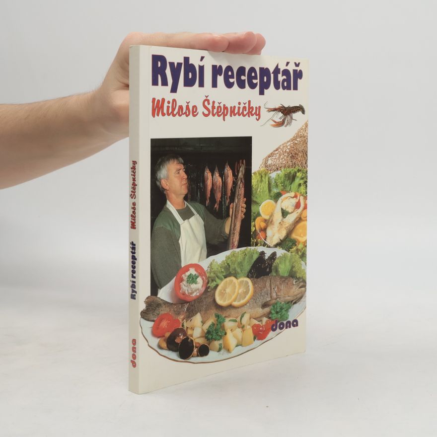 Miloš Štěpnička Rybí receptář Miloše Štěpničky