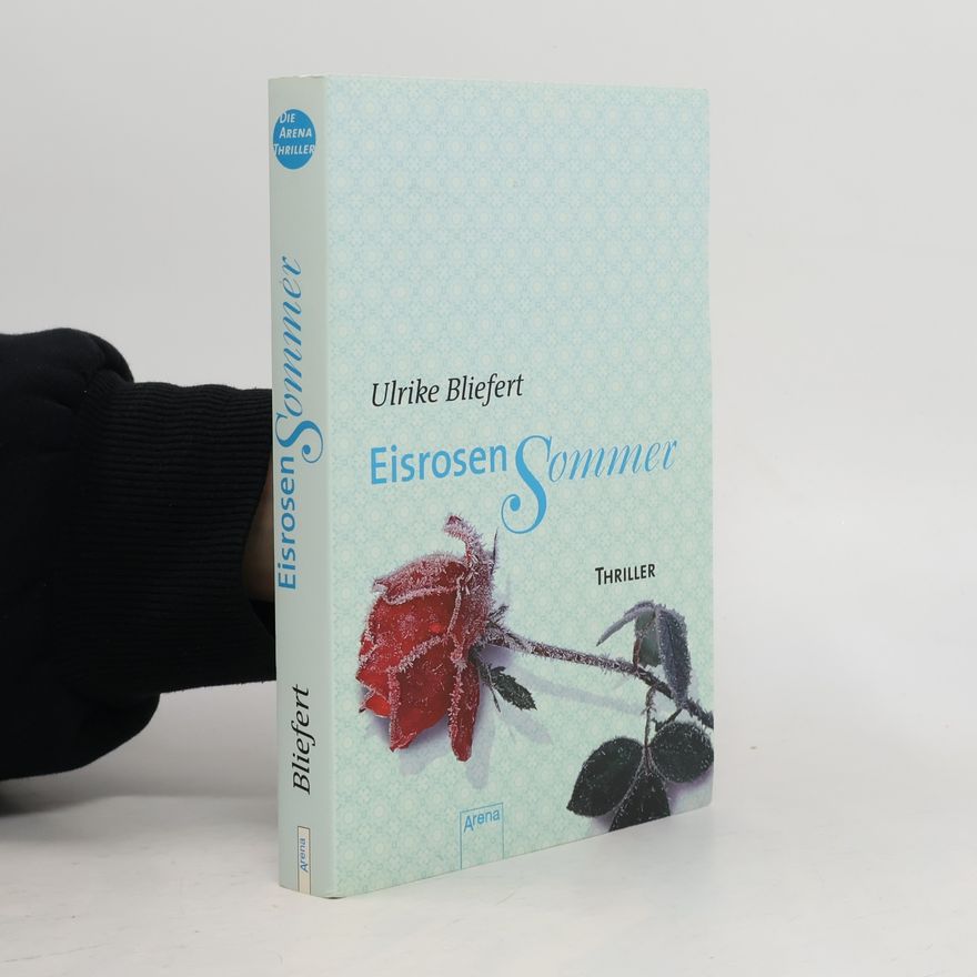 Ulrike Bliefert Eisrosensommer