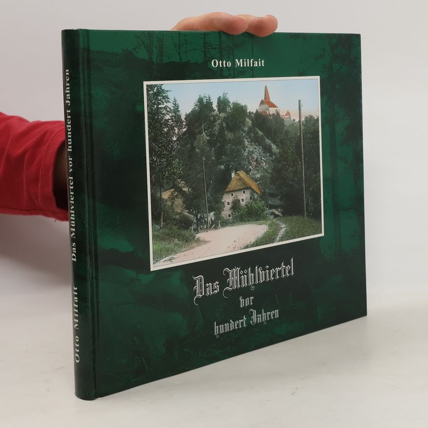Otto Milfait Das Mühlviertel vor hundert Jahren