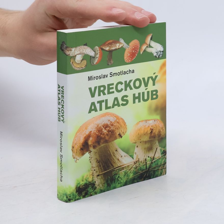 Miroslav Smotlacha Vreckový atlas húb