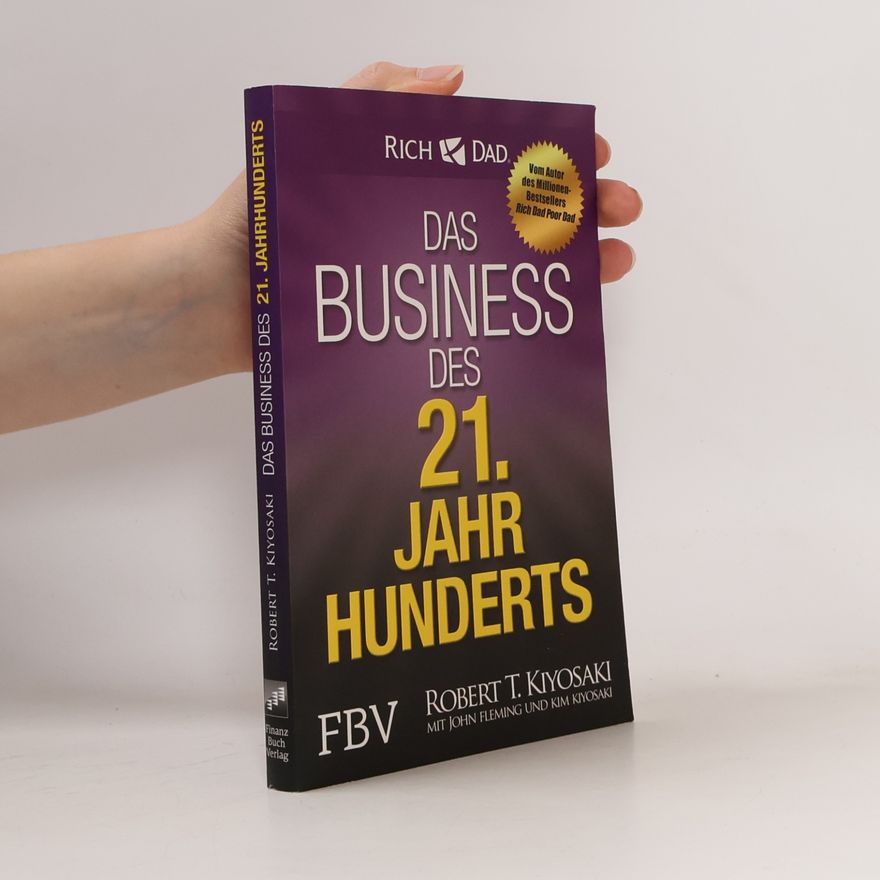 Robert Kiyosaki Das Business des 21. Jahrhunderts