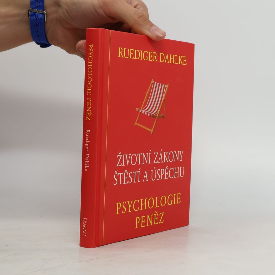 Ruediger Dahlke Psychologie peněz : životní zákony štěstí a úspěchu