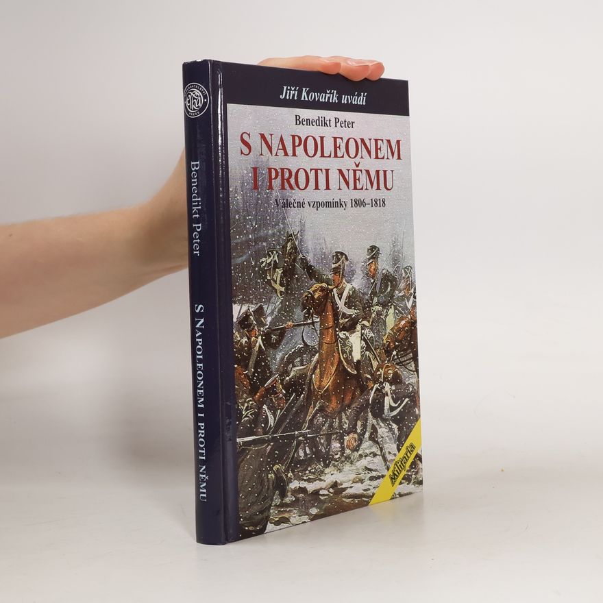 Benedikt Peter S Napoleonem i proti němu : válečné vzpomínky 1806-1818