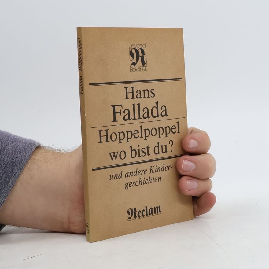Hans Fallada Hoppelpoppel - wo bist du? Und andere Kindergeschichten