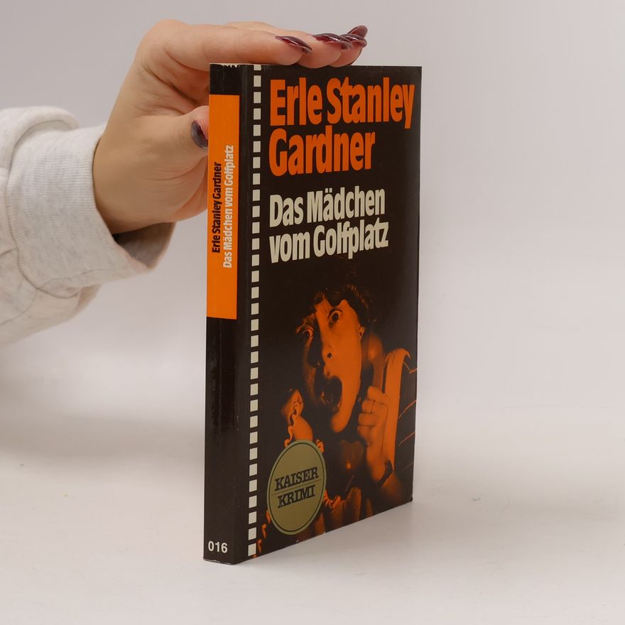 Erle Stanley Gardner Das Mädchen vom Golfplatz