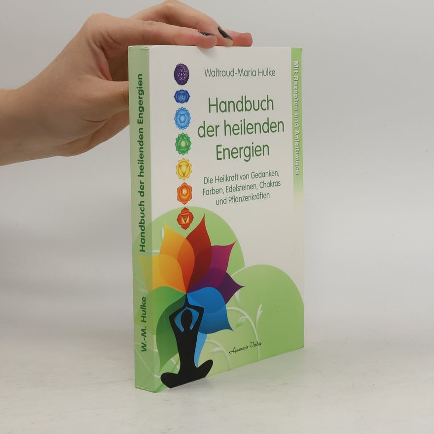 Waltraud-Maria Hulke Handbuch der heilenden Energien