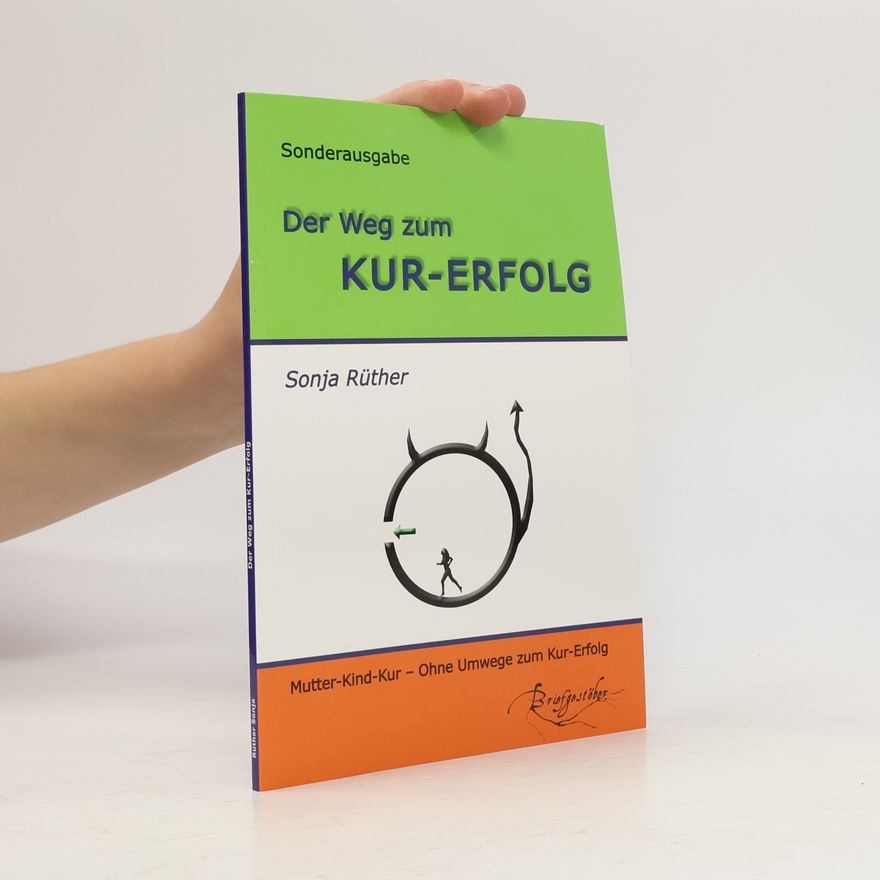 Sonja Rüther Der Weg zum Kurerfolg - Sonderausgabe