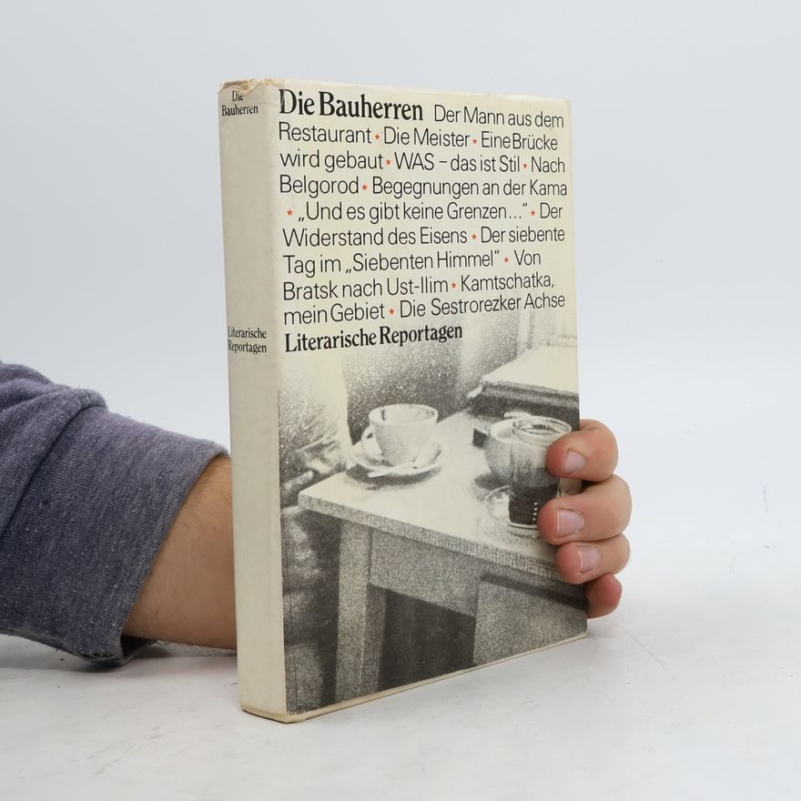 Various authors Die Bauherren. Literarische Reportagen