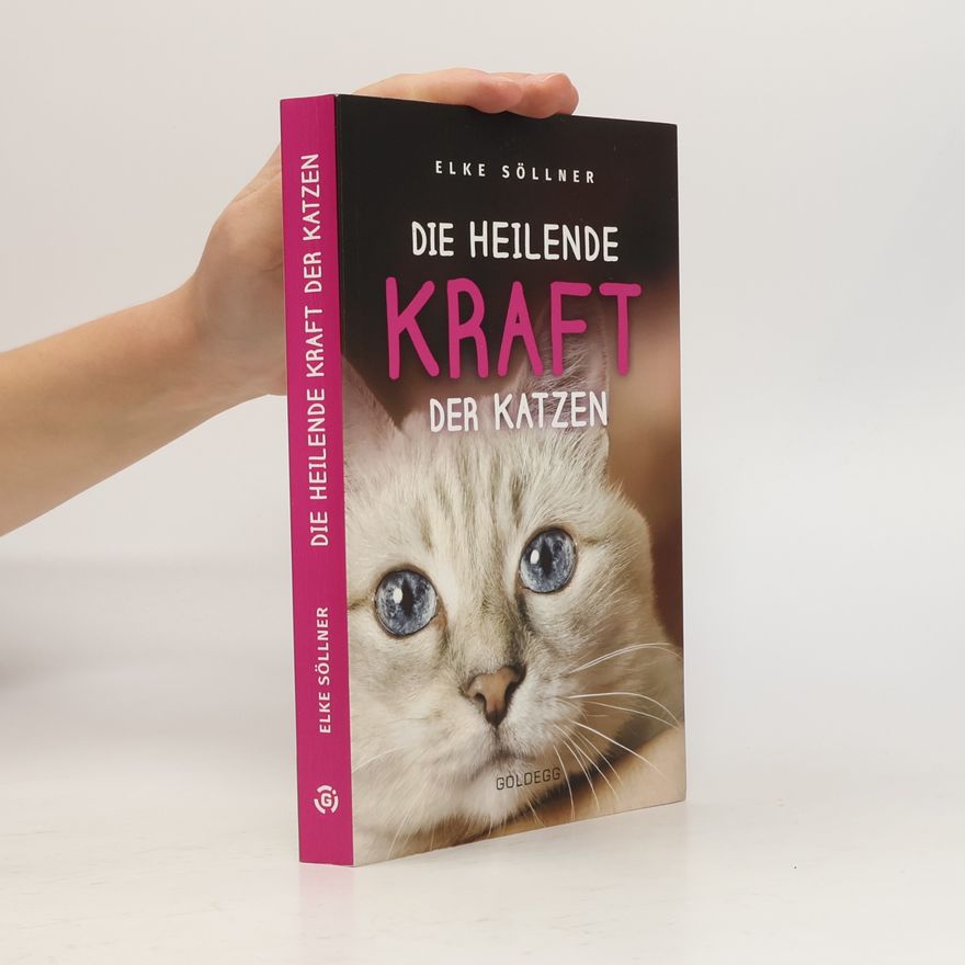 Elke Söllner Die heilende Kraft der Katzen