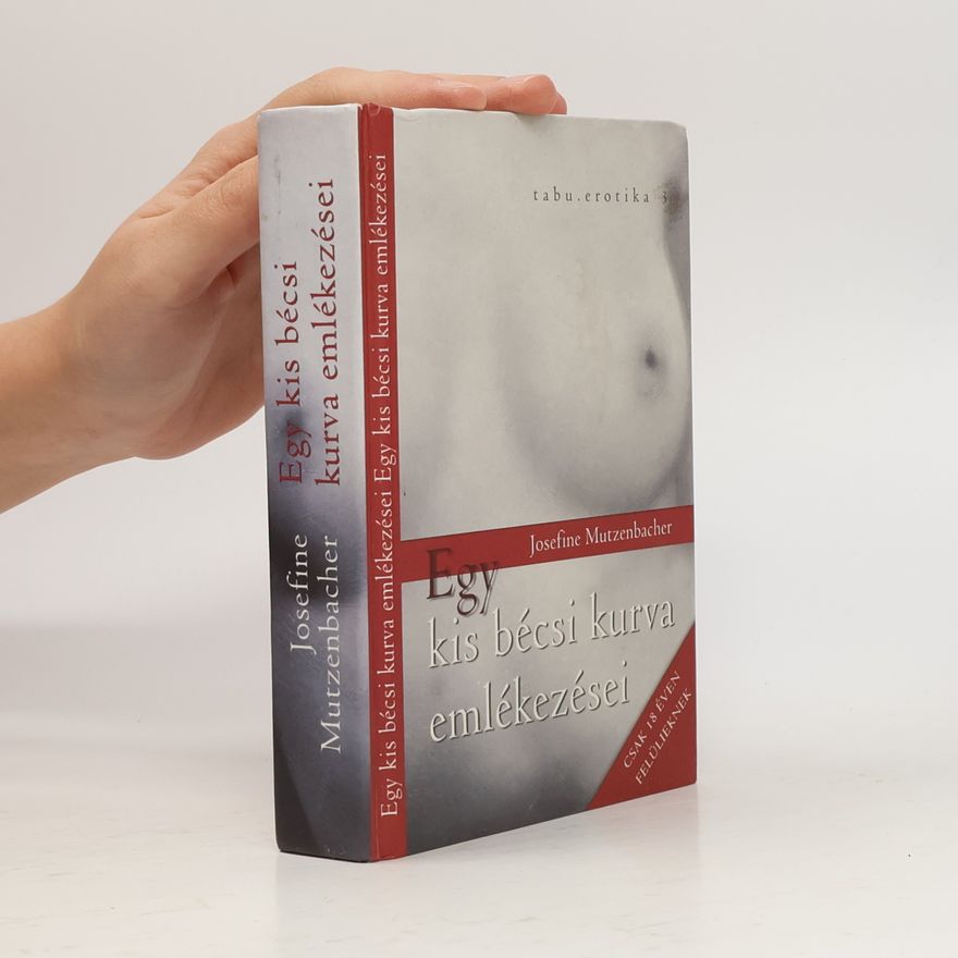 Josephine Mutzenbacher Tabu.erotika - 3: Egy kis bécsi kurva emlékezései