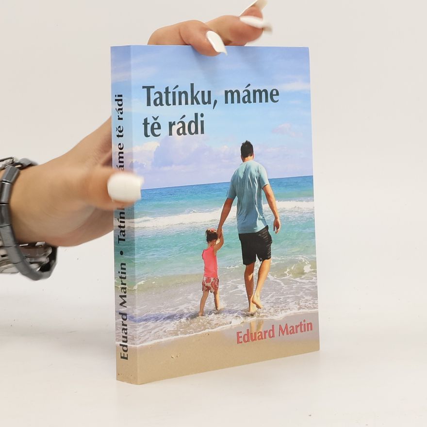 Martin Petiška Tatínku, máme tě rádi