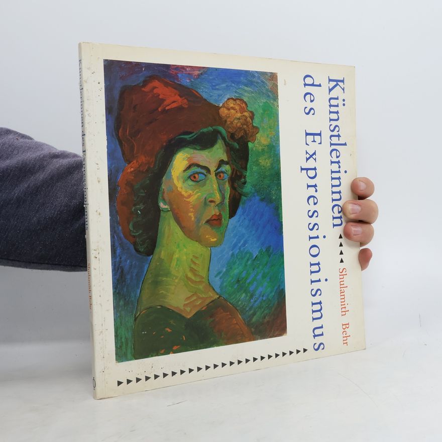 Shulamith Behr Künstlerinnen des Expressionismus