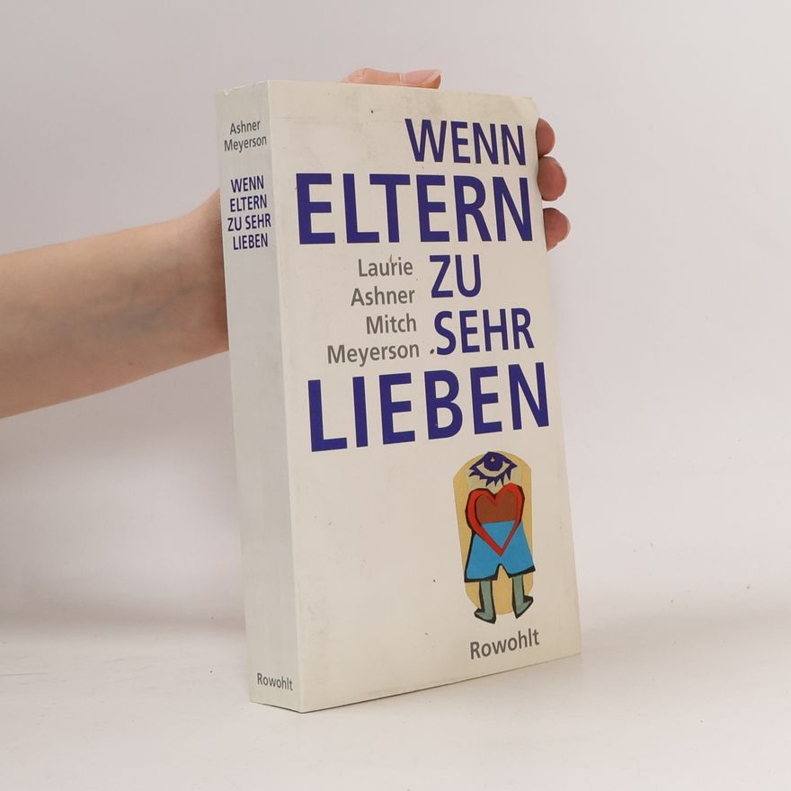 Laurie Ashner Wenn Eltern zu sehr lieben