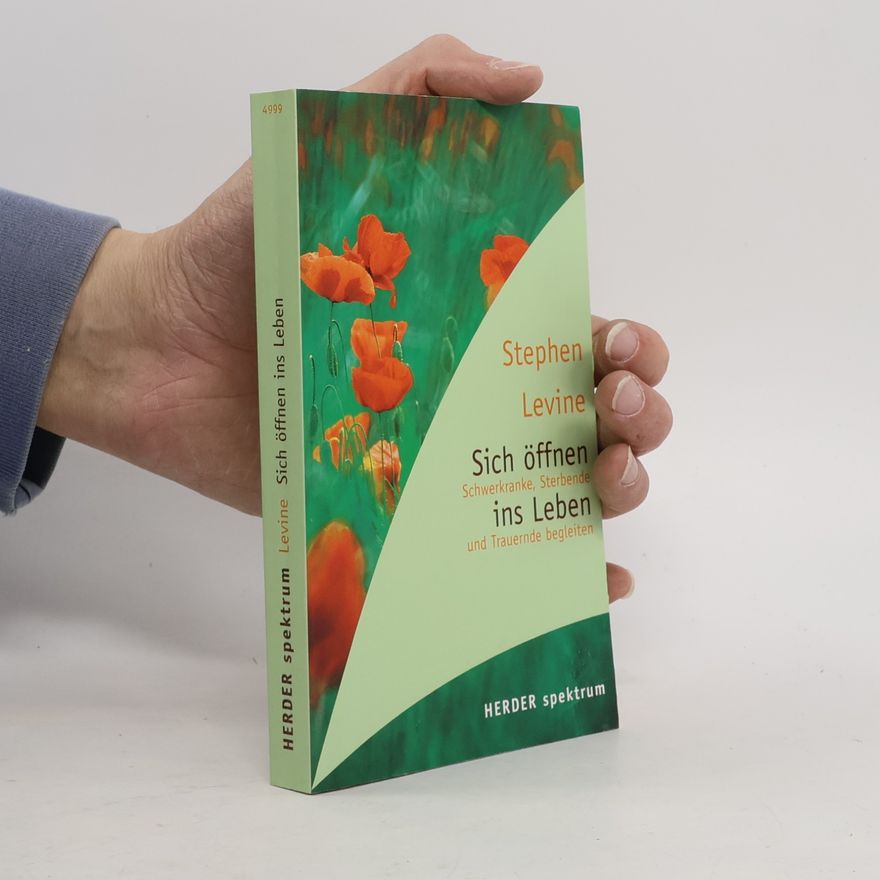 Stephen Levine Herder Spektrum: Sich öffnen ins Leben