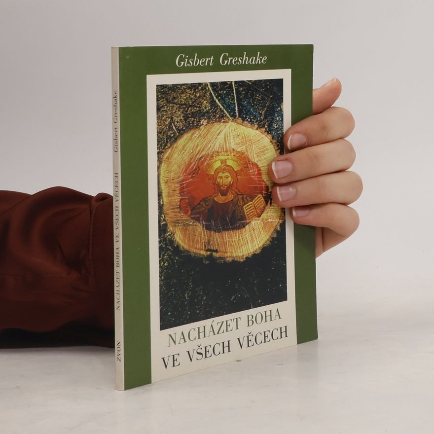 Gisbert Greshake Nacházet Boha ve všech věcech