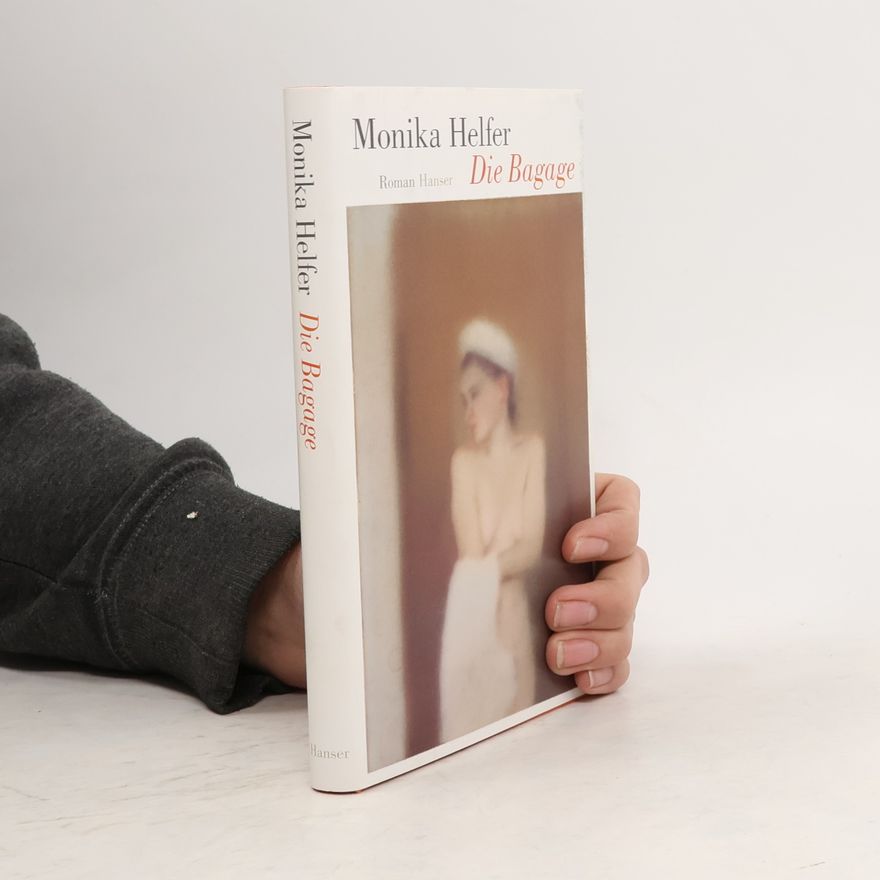 Monika Helfer Die Bagage