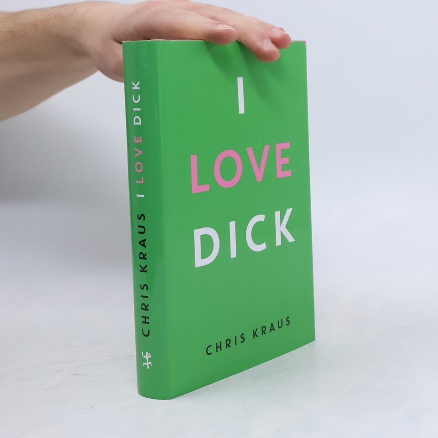 Chris Kraus I love Dick