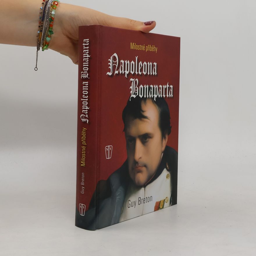 Guy Breton Milostné příběhy Napoleona Bonaparta