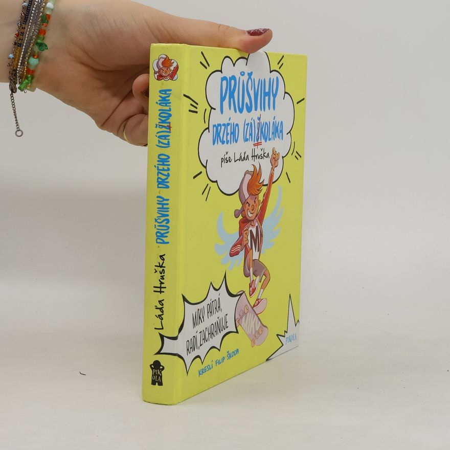 Ladislav Hruška Průšvihy drzého (zá)školáka. Miky pátrá, radí, zachraňuje