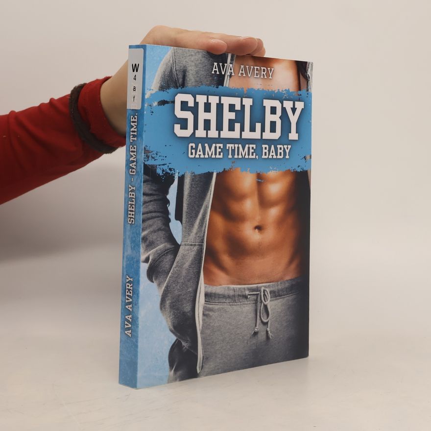 Ava Avery Arizona Eishockey – Die Sloane Brüder - 1: Shelby - Game Time, Baby