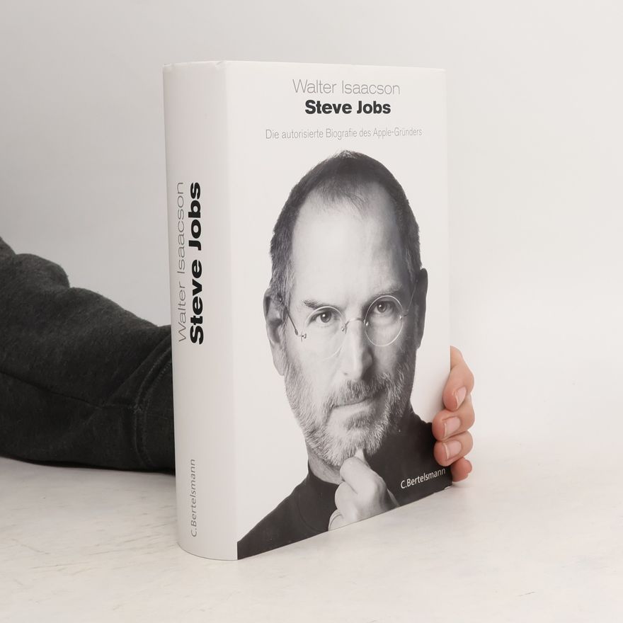 Walter Isaacson Steve Jobs. Die autorisierte Biografie des Apple-Gründers