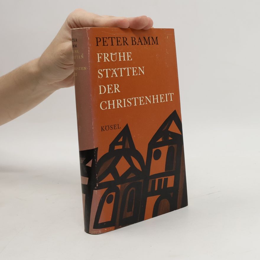 Peter Bamm Frühe Stätten der Christenheit