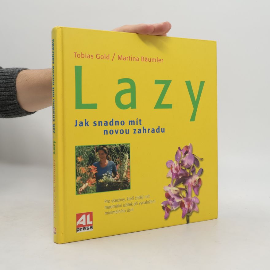 Martina Bäumler Lazy. Jak snadno mít novou zahradu