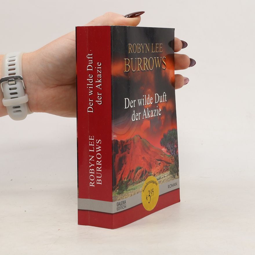 Robyn Lee Burrows Der wilde Duft der Akazie