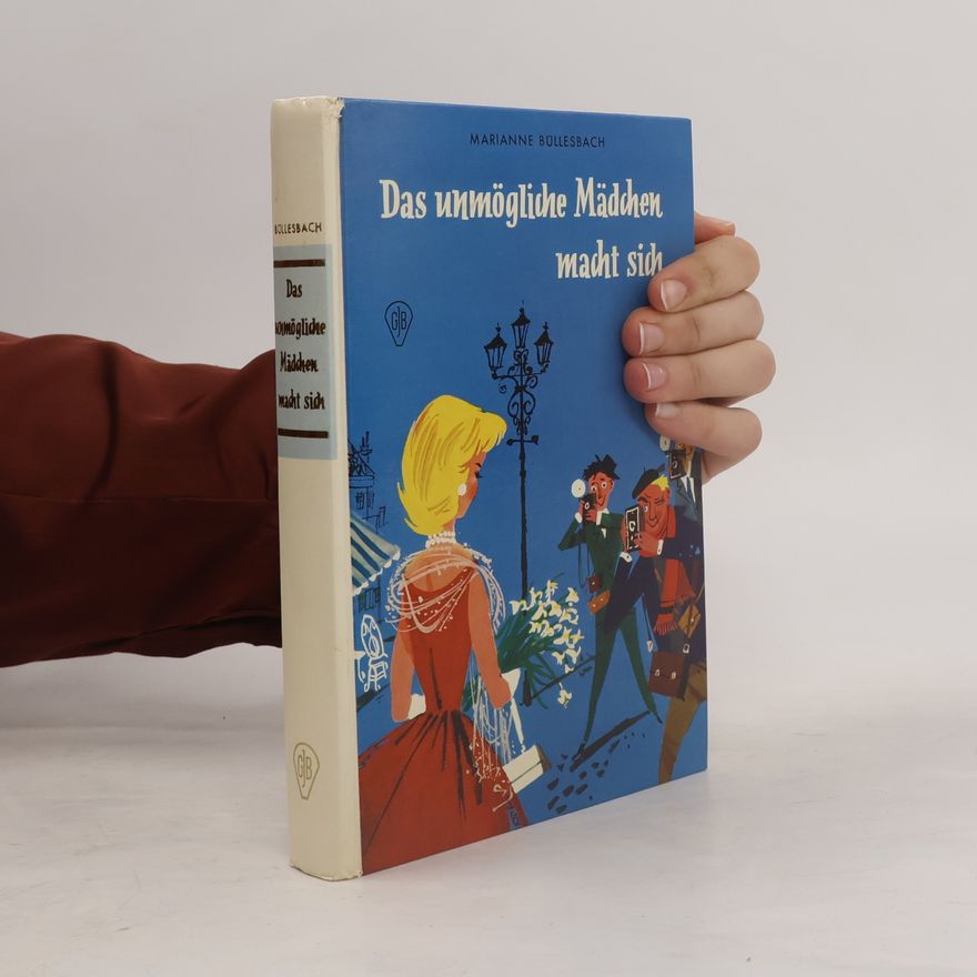 Marianne Büllesbach Das unmögliche Mädchen macht sich