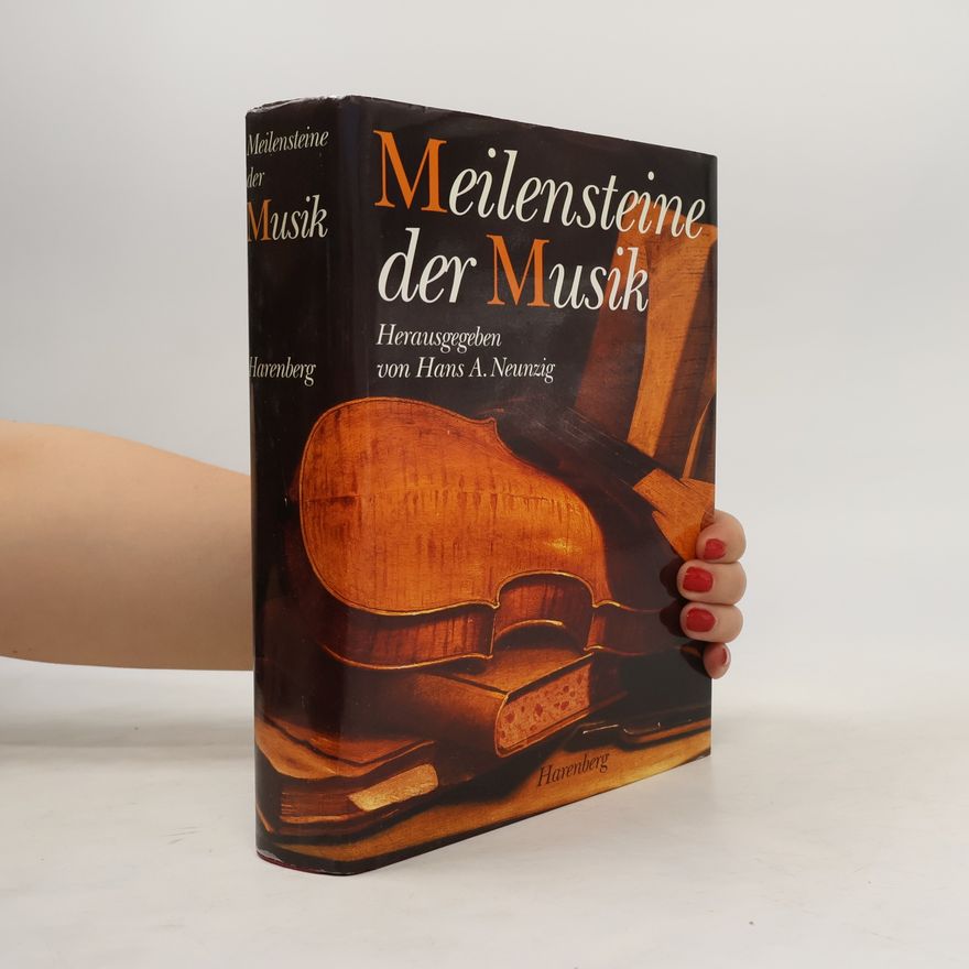 Hans A. Neunzig Meilensteine der Musik