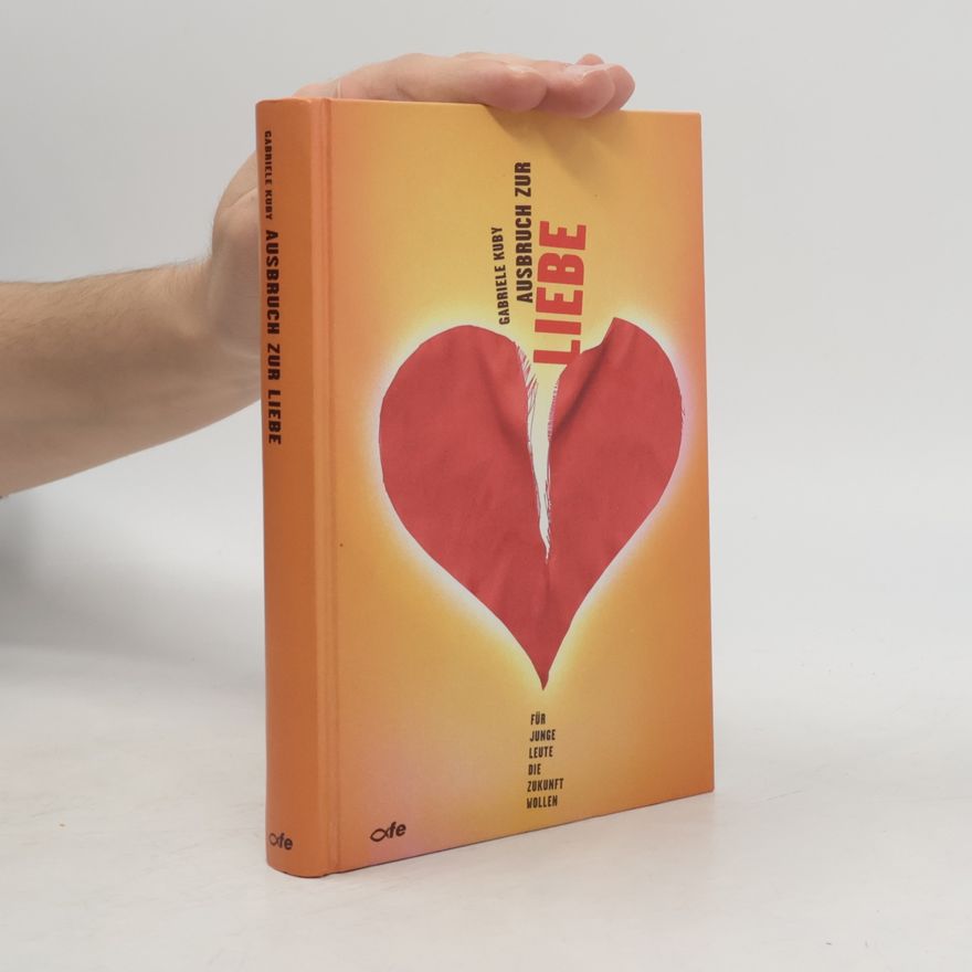 Gabriele Kuby Ausbruch zur Liebe