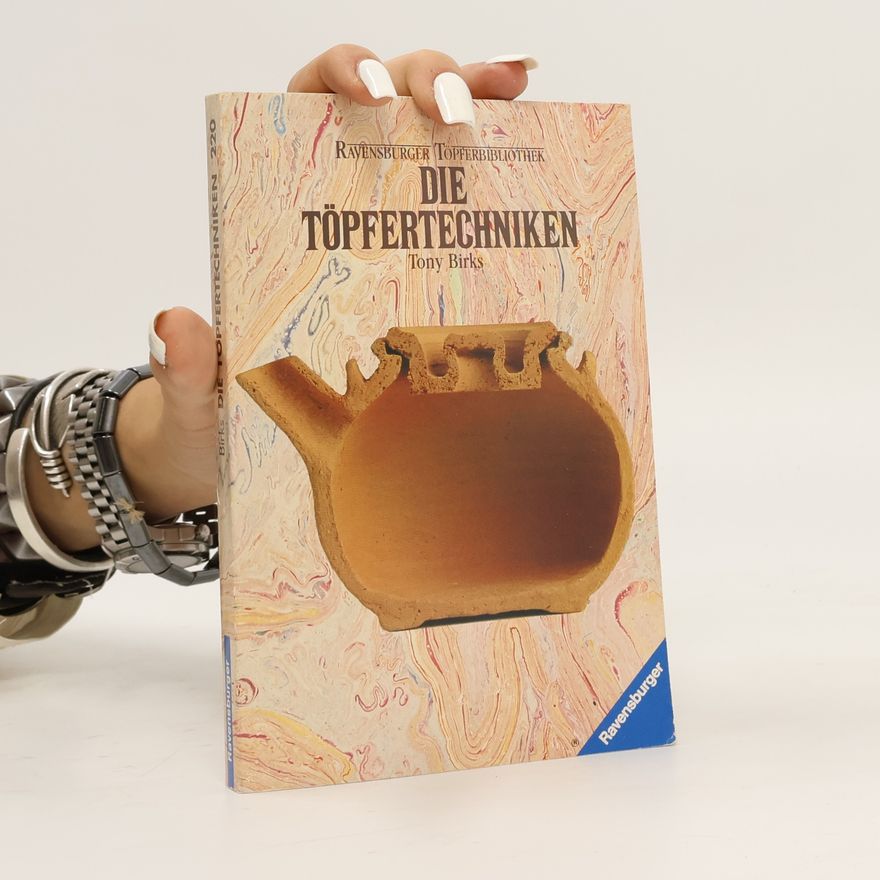 Tony Birks Die Töpfertechniken