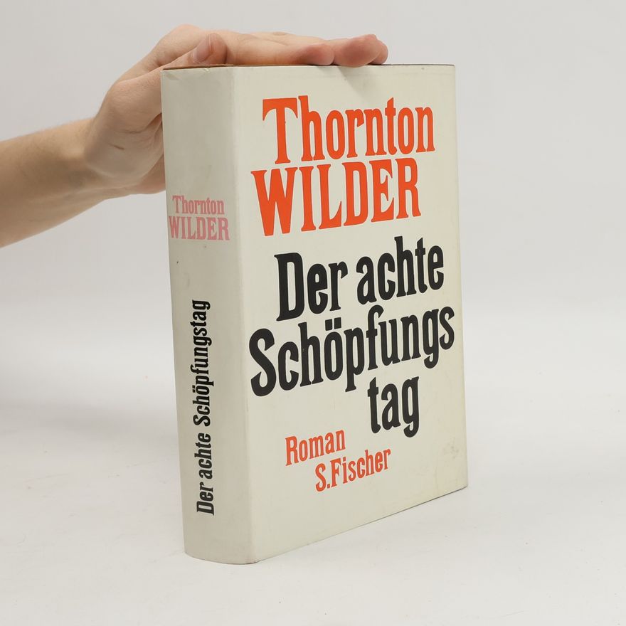 Thornton Wilder Der achte Schöpfungstag