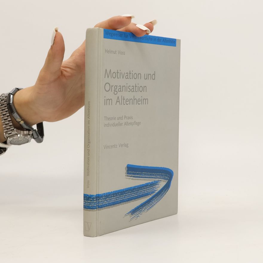 Helmut Voss Motivation und Organisation im Altenheim