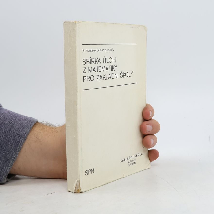 František Běloun Sbírka úloh z matematiky pro základní školy