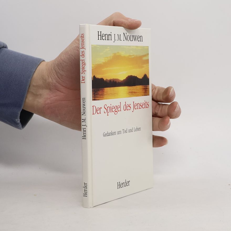 Henri J. M. Nouwen Der Spiegel des Jenseits