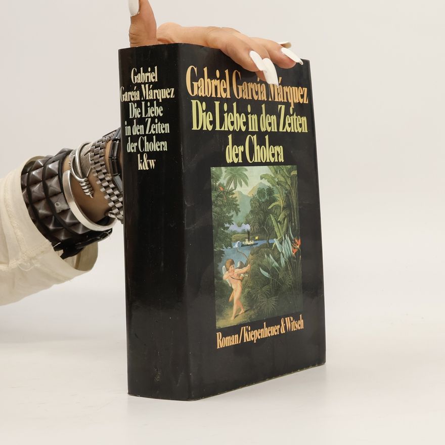 Gabriel García Márquez Die Liebe in den Zeiten der Cholera