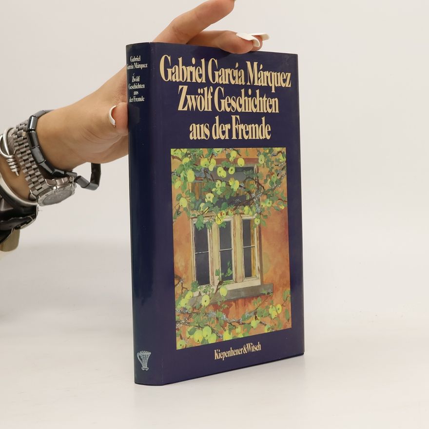 Gabriel García Márquez Zwölf Geschichten aus der Fremde