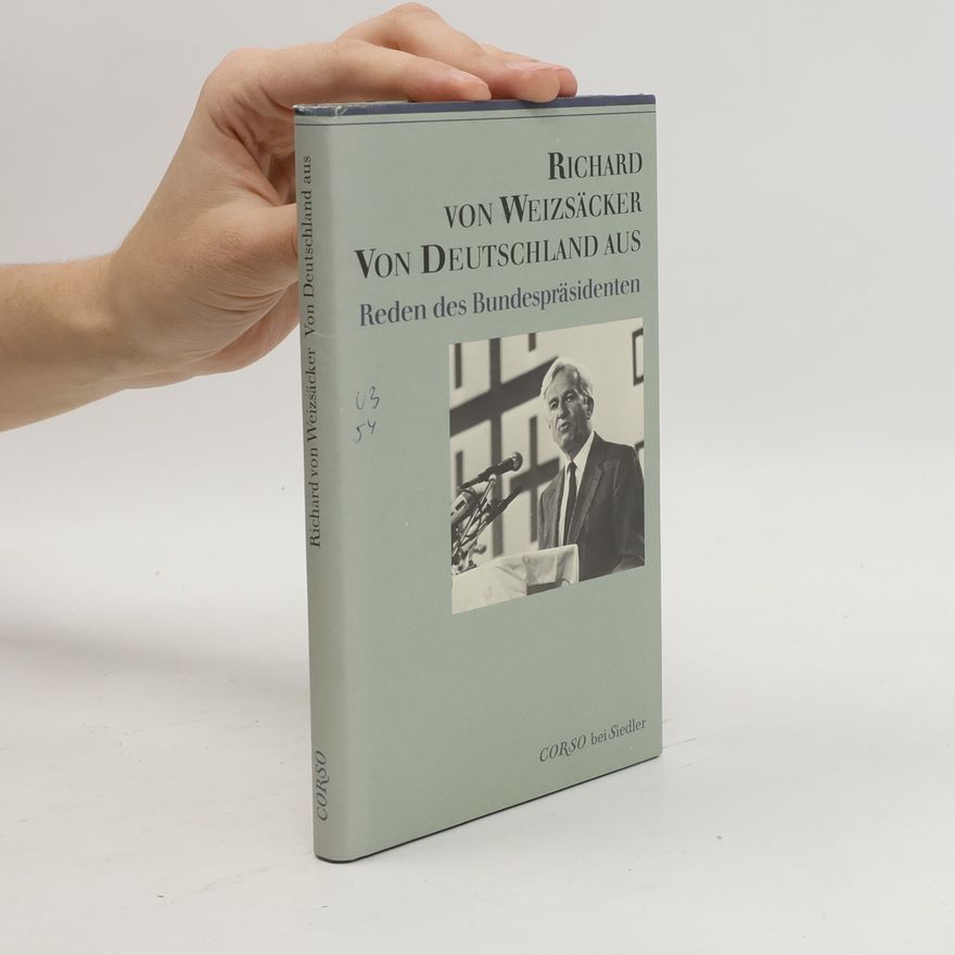 Richard von Weizsäcker Von Deutschland aus
