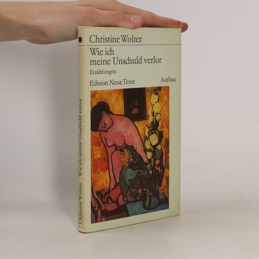 Christine Wolter Wie ich meine Unschuld verlor