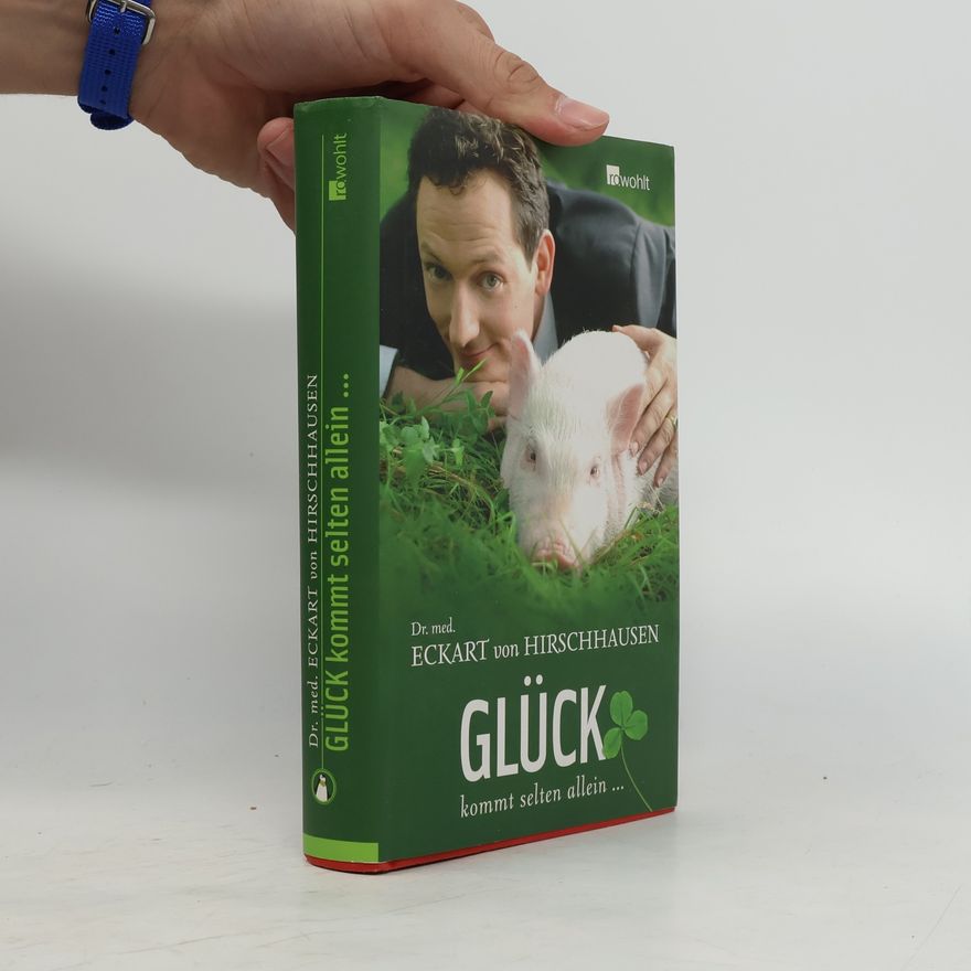 Eckart von Hirschhausen Glück kommt selten allein ...