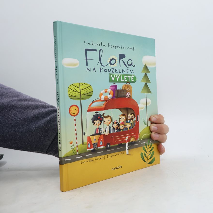 Gabriela Rzepecka-Weiss Flora na kouzelném výletě